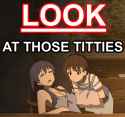 look at those titties