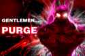 Gentlemen... PURGE