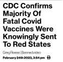 2023-02-24 CDC Confirms Majority of Fatal COVID-19 Vaccines Were Knowingly Sent To Red States - Greg Reese Banned.video