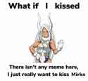 what if i kissed mirko