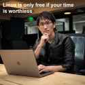 linux-is-only-free-if-your-time-is-worthless.jpg