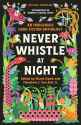 Never Whistle at Night Anthology