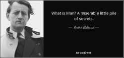 quote-what-is-man-a-miserable-little-pile-of-secrets-andre-malraux-38-55-45