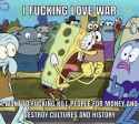 I FUCKING LOVE WAR