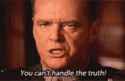you-cant-you-cant-handle-the-truth[1]