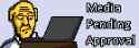 Media Pending Approval