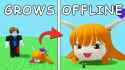 GROWS OFFLINE