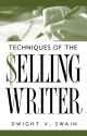 Techniques of the Selling Writer: Dwight V. Swain