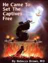 He Came To Set The Captives Free_