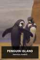 penguin island by anatole france