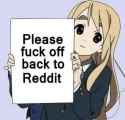 Please Fuck Off Back to Reddit