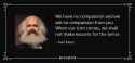 quote-we-have-no-compassion-and-we-ask-no-compassion-from-you-when-our-turn-comes-we-shall-karl-marx-65-27-60.jpg