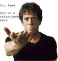 Lou Reed - You are a Talentless Hack