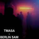 tmasa - Berlin 5am