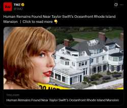 Screenshot 2025-05-16 at 16-40-15 (2) TMZ on X Human Remains Found Near Taylor Swift’s Oceanfront Rhode Island Mansion Click to read more 👇 https __t.co_tQYOsFZ3JE _ X