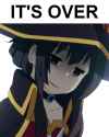 it&#039;s over megumin