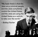 Bobby Fischer, jews are a criminal people