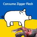 Piggy says CONSUME ZIGGER FLESH