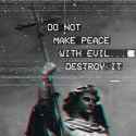 Do not make peace with evil
