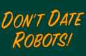futurama don't date robots.png