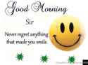 Good-Morning-Sir-Never-Regret-Anything-That-Makes-You-Smile-Status