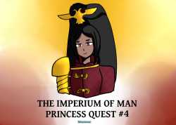 /qst/ - The Imperium of Man Princess Quest #4 - Quests - 4chan