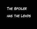 the spoiler has the lewds 2