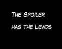 the spoiler has the lewds 2