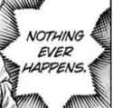 nothing ever happens