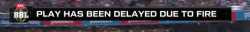 delayed due to fire