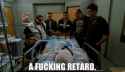 A fuckin retard