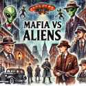 mafia vs aliens