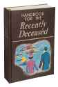 handbook-for-the-recently-deceased