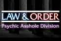 Psychic Asshole Division