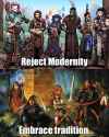 Reject Modernity Embrace Tradition
