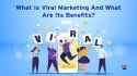 What-is-Viral-marketing-and-what-are-its-benefits-01-1