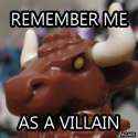 remember me as a villan