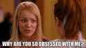 Why-are-you-so-obsessed-with-me-meme-2