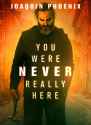 You Were Never Really Here