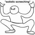 autistic screeching