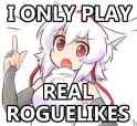 real roguelikes