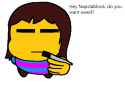 frisk giving blooky weed