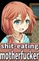 shit-eating motherfucker