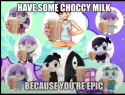 HAVE SOME CHOCCY MILK