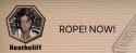 ROPE! NOW!
