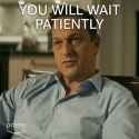 you-will-wait-patiently