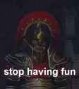 stop-having-fun