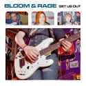 Bloom &amp; Rage - Get Us Out - Test