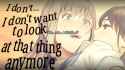 I don&#039;t want to look at that thing anymore