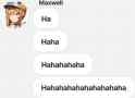 maxwell laughs at you